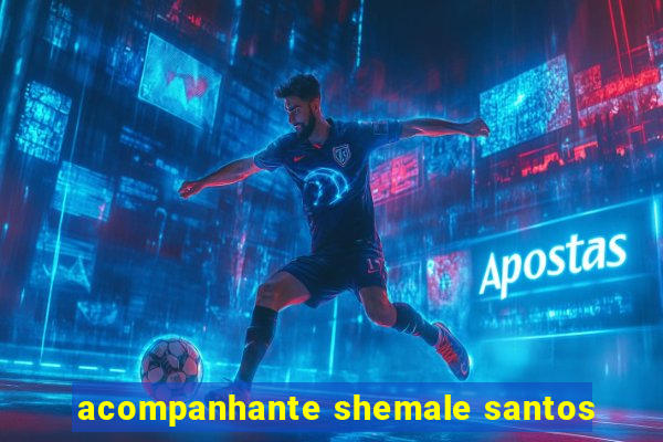 acompanhante shemale santos